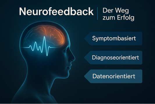 Neurofeedback: Der Weg zum Erfolg – Symptombasiert, Diagnoseorientiert oder Datenorientiert?